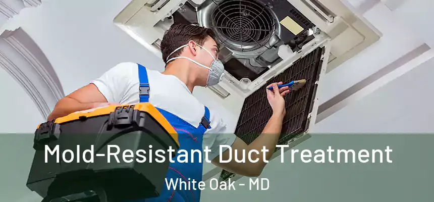  Mold-Resistant Duct Treatment White Oak - MD